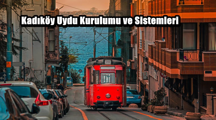 Kadıköy Uydu Kurulumu ve Sistemleri